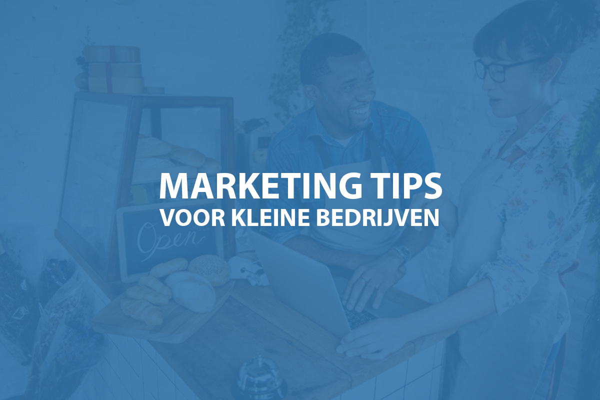 Marketing Tips voor kleine bedrijven