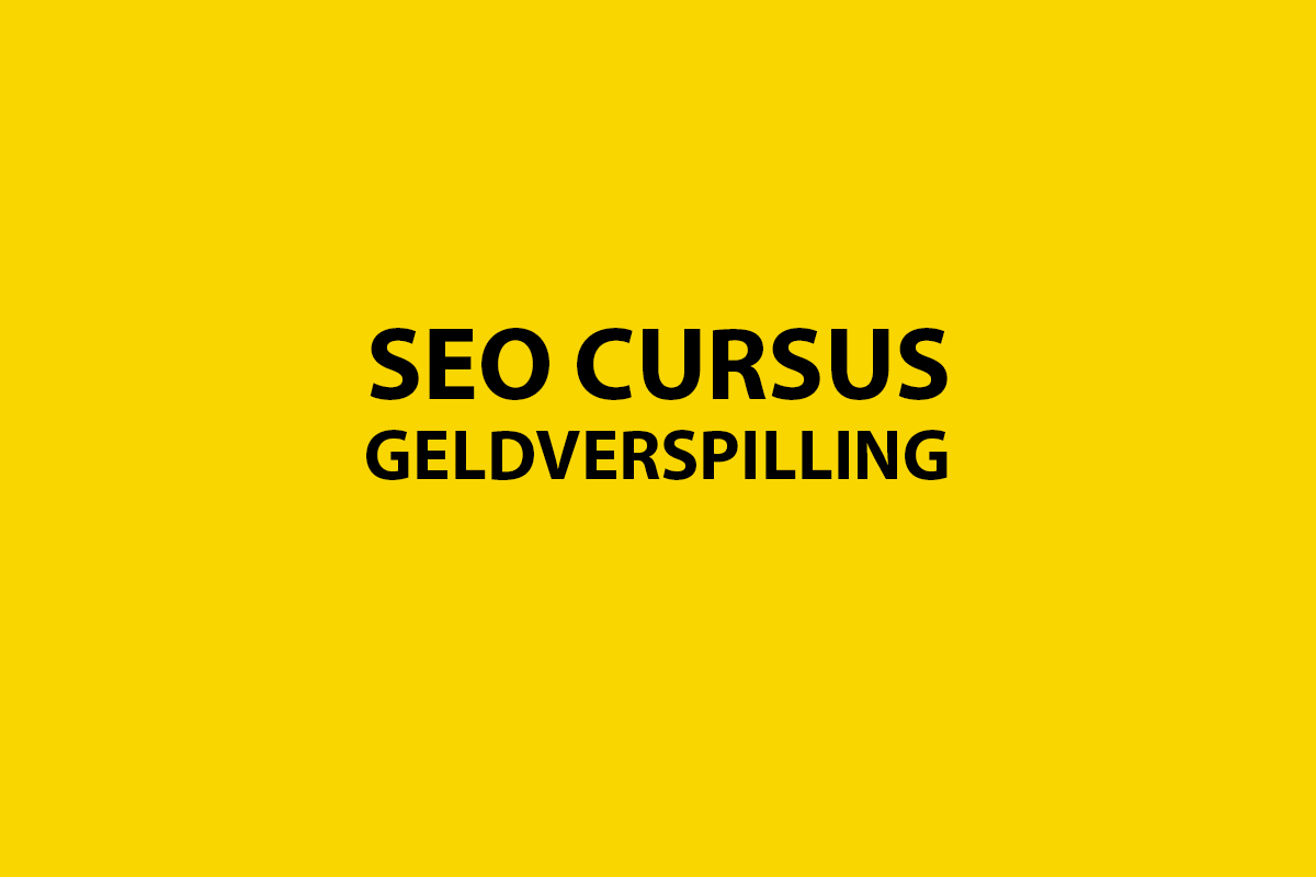 Waarom een SEO cursus geldverspilling is